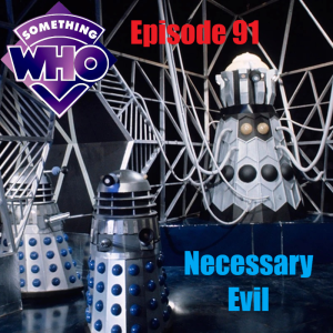 Episode 91: Necessary Evil