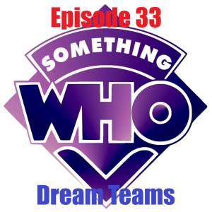 Episode 33: Dream Teams