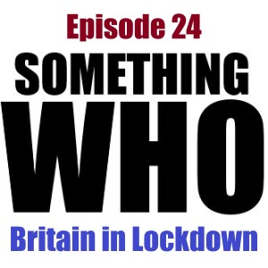 Episode 24: Britain in Lockdown