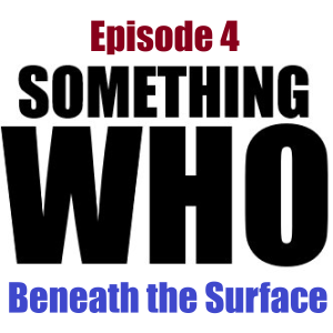 Episode 4: Beneath the Surface