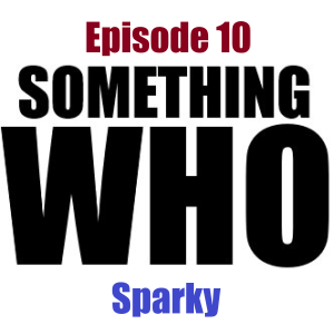 Episode 10: Sparky