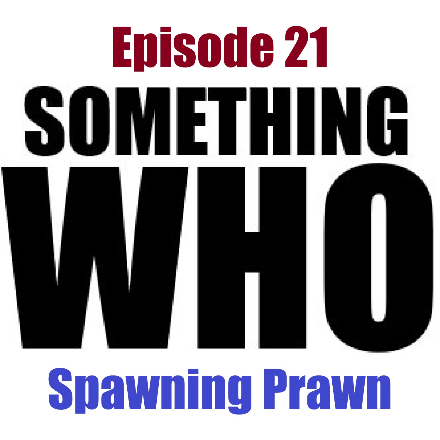 Something Who