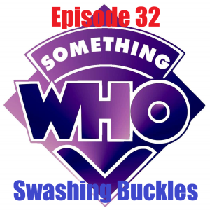 Episode 32: Swashing Buckles
