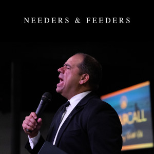 Needers & Feeders | Rev. Cortt Chavis 