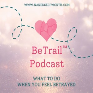 Self-Care & Betrayal