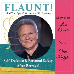 Self-Defense & Personal Safety After Betrayal – with Chris Natzke