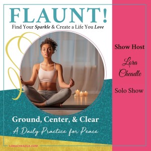 Ground, Center, and Clear – A Daily Practice for Peace