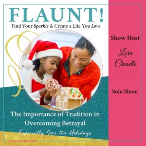 The Importance of Tradition in Overcoming Betrayal (Especially Over the Holidays) – Solo Show