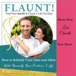 How to Rebuild Trust After an Affair – With Yourself, Your Partner, & Life
