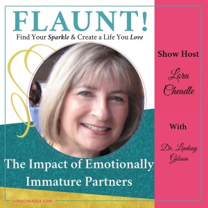 The Impact of Emotionally Immature Partners – With Dr. Lindsay Gibson