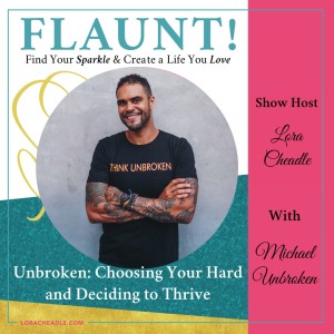 Unbroken – Choosing Your Hard and Deciding to Thrive