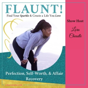 Perfection, Self-Worth, and Affair Recovery