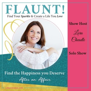 Find the Happiness you Deserve After an Affair – Solo Show