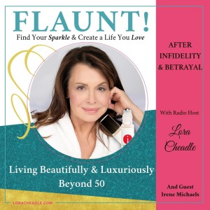 Living Beautifully & Luxuriously Beyond 50 – with Irene Michaels