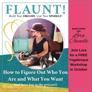 How to Figure Out Who You Are and What You Want (and have fun in the process!)