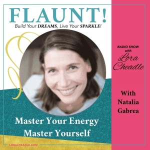 Master Your Energy -Master Yourself -with Natalia Gabre