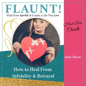 How to Heal From Infidelity & Betrayal – Solo Show