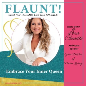 Embrace Your Inner Queen - with Gina DeVee of Divine Living