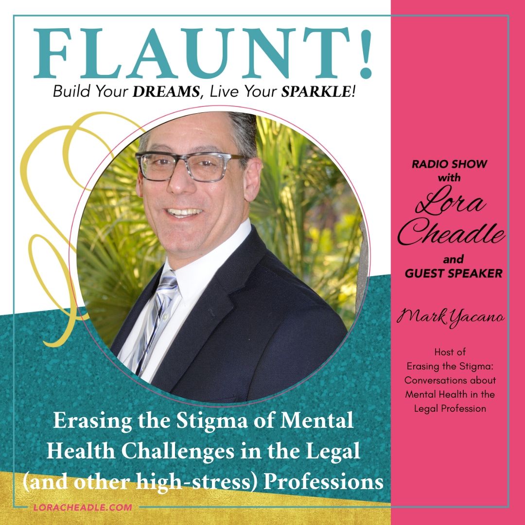  Erasing the Stigma of Mental Health Challenges in the Legal Profession – with Mark Yacano