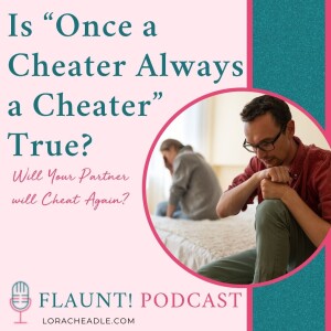 Is “Once a Cheater Always a Cheater” True? – Will He Cheat Again?