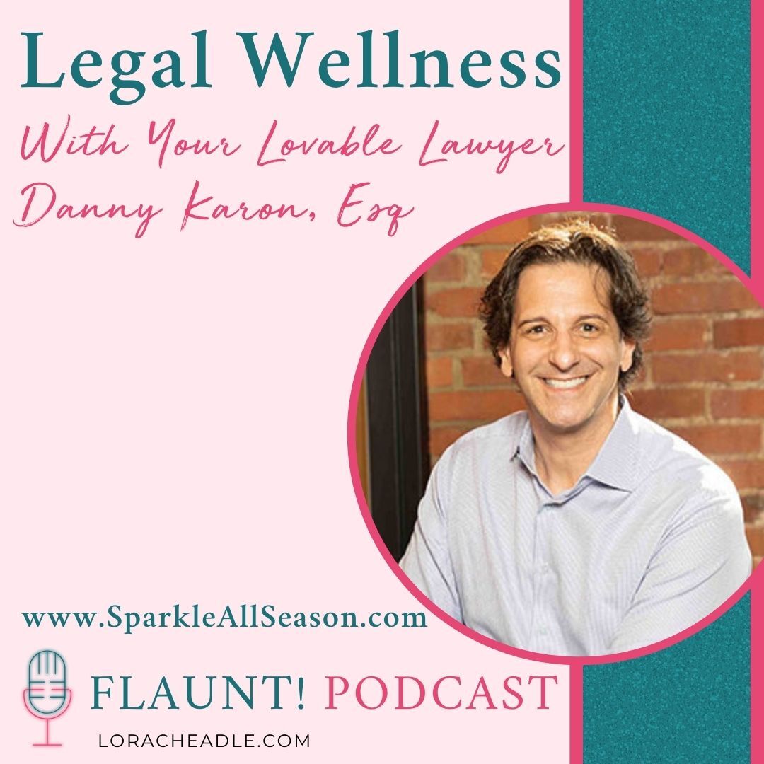 Legal Wellness – With Your Lovable Lawyer, Danny Karon, Esq.