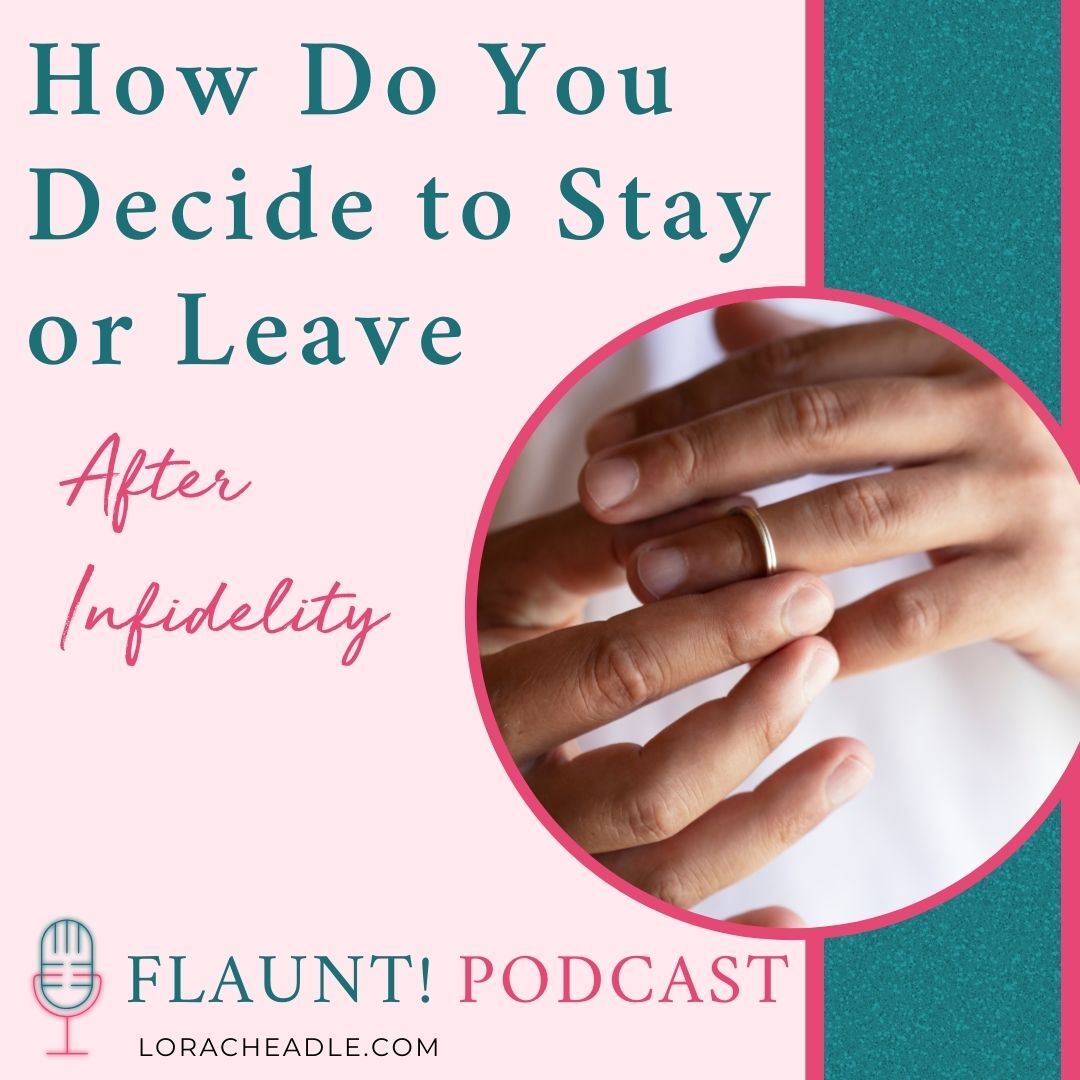 How do you Decide to Stay or Leave After Infidelity?