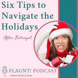 Six Tips to Navigate the Holidays After Betrayal