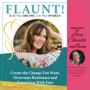 Create the Change You Want, Overcome Resistance and Transition With Ease