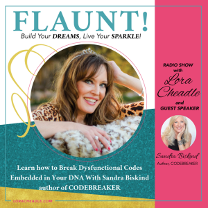 Learn how to Break Dysfunctional Codes Embedded in Your DNA With Sandra Biskind author of CODEBREAKER