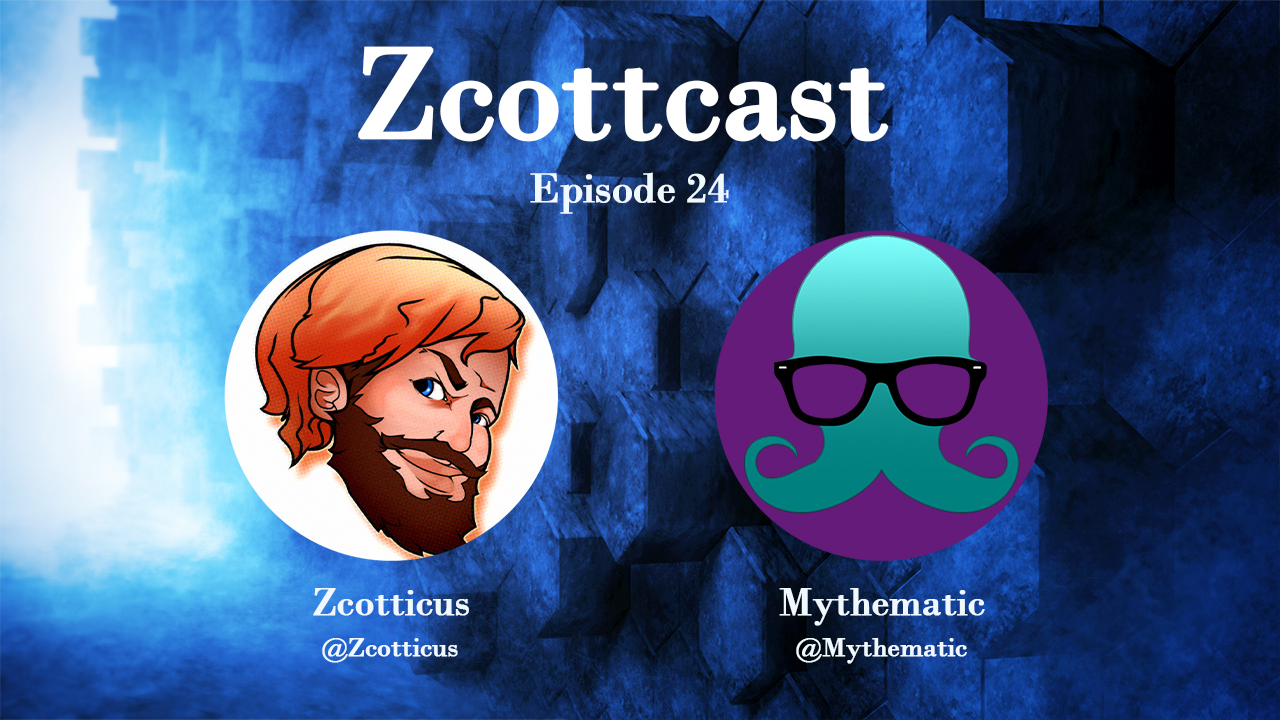 Zcottcast #24 - Mythematic (@Mythematic)