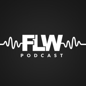 FLW Podcast - Episode 12