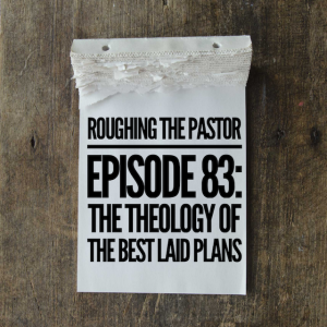 The Theology of The Best Laid Plans