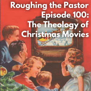The Theology of Christmas Movies