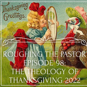 The Theology of Thanksgiving 2022