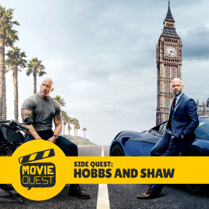 Side Quest - Fast and Furious: Hobbs and Shaw - Spoiler Free