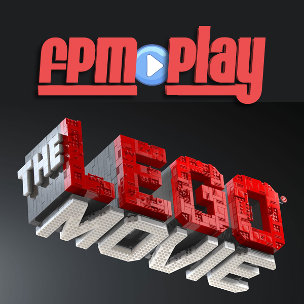 FPM (mini) Play #37: Lego Movie Review