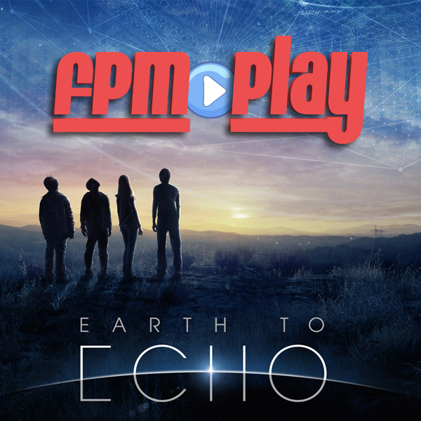 FPM Play #33: Earth to Echo