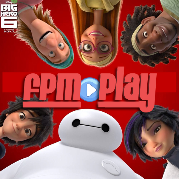 FPM Play #52: Big Hero 6