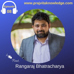 Ep 8: The Art of Theatre Learning : Building solution oriented mindset thru theatre with Rangaraj Bhatracharya from WeMove Solutions