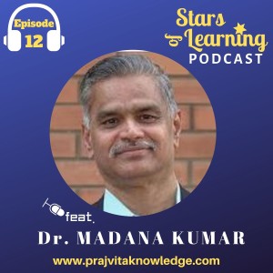 Ep 12: Future of Our Future is Servant Leadership - Part 1  with Dr. Madana Kumar from UST Global