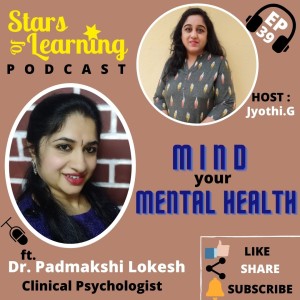 Ep 39: Mind your Mental Health with Dr Padmakshi Lokesh