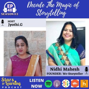 Ep 48: Decode the Magic of Storytelling with Nidhi Mahesh from We-Storytellers