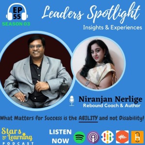 Ep 55: Leaders Spotlight: Insights & Experience of Niranjan Nerlige