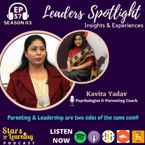 Ep57: Leaders Spotlight: Insights & Experience of Kavita Yada