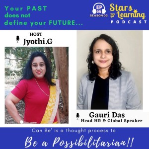 Ep 66: Be a Possibilitarian by Gauri Das - Head HR NBFC