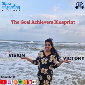 Ep 76: Vision to Victory: The Goal Achievers Blueprint