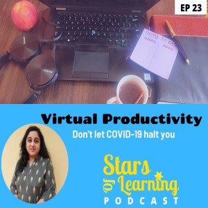Ep 23: Virtual Productivity - Don't let COVID29 halt you (solo)