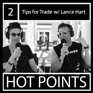 Tips for Trade with Performer/Producer Lance Hart