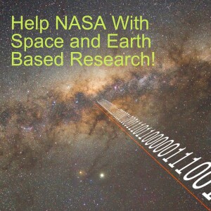 Help NASA With Space and Earth Based Research!