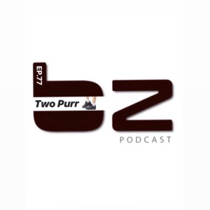 Ep. 77 Two Purr